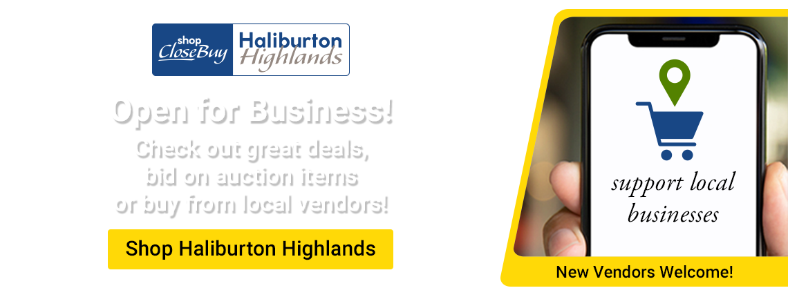 ShopCloseBuy Haliburton Highlands Open for Business. Shop Now